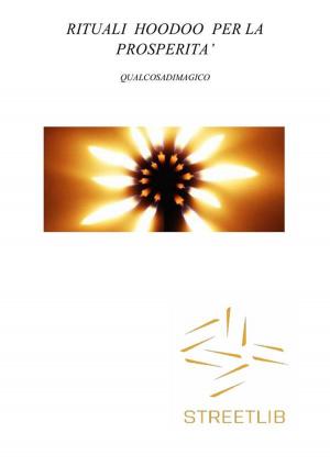 Book cover of Rituali Hoodoo Per La Prosperità