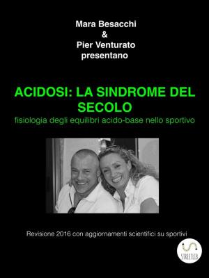 Cover of the book ACIDOSI: la sindrome del secolo by Kelly Meral