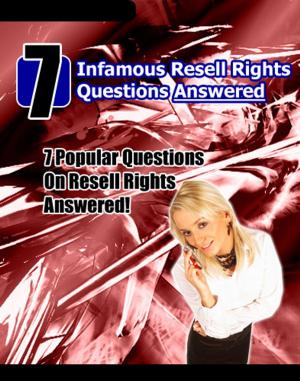 Cover of the book 7 Infamous Resell Rights Questions Answered by Louis Bevoc