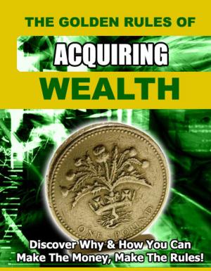 Cover of the book The Golden Rules of Getting Wealth by Mark Coker