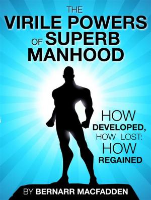 Book cover of The Viril powers of superb manhood