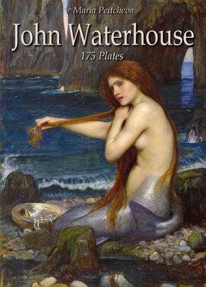 Cover of the book John Waterhouse: 175 Plates by Maria Peitcheva