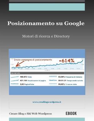 Cover of the book Posizionamento su Google: motori di ricerca e Directory by P.E.J DEPONE