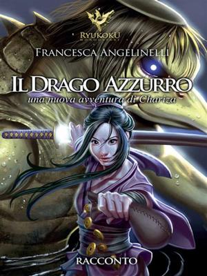 Cover of the book Il drago azzurro. Le avventure di Chariza by Penelope Sky