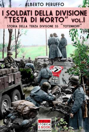 Cover of the book I soldati della divisione "Testa di morto" Vol. 1 by Bruno Mugnai
