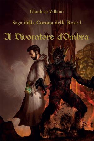 Book cover of Saga della Corona delle Rose - 1 - Il Divoratore d'Ombra