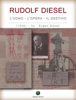 Cover of the book RUDOLF DIESEL - L’ Uomo, l’ Opera, il Destino by James Gregory
