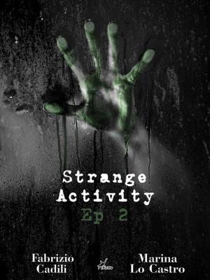 Cover of the book Strange Activity - Ep2 di 4 by James Steele
