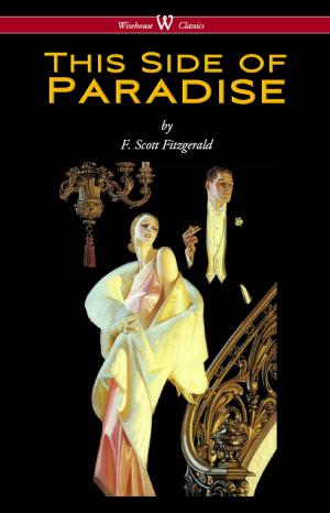 Cover of the book This Side of Paradise (Wisehouse Classics Edition) by F. Scott Fitzgerald