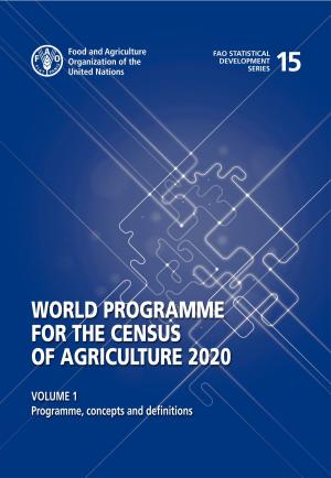 Book cover of World Program of the Census of Agriculture 2020, Volume I: Programme, concepts and definitions