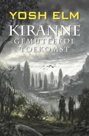 Cover of the book Kiranne Gemuteerde toekomst by Pieter Mans