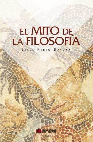 Cover of the book El mito de la filosofía by Viridiana Molinares Hassan