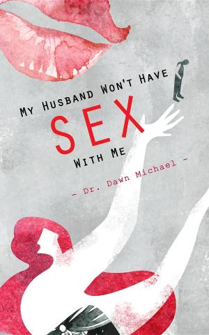 Cover of the book My Husband Won't Have Sex With Me by Jonathan Parker