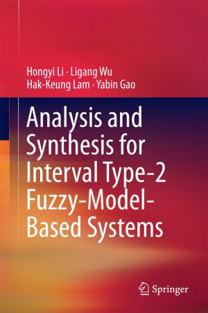 Cover of the book Analysis and Synthesis for Interval Type-2 Fuzzy-Model-Based Systems by Angang Hu, Yilong Yan, Xiao Tang