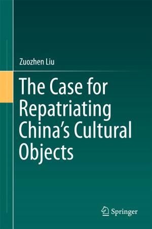 Cover of the book The Case for Repatriating China’s Cultural Objects by Bruce VonCannon