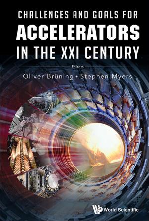 Cover of the book Challenges and Goals for Accelerators in the XXI Century by Jaakko Paasi, Katri Valkokari, Henri Hytönen;Laura Huhtilainen;Soili Nystén-Haarala