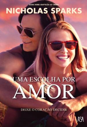 Cover of the book Uma Escolha por Amor by Nicholas Sparks