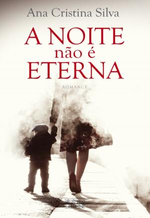 Book cover of A Noite não É Eterna