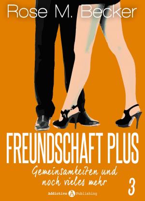 Book cover of Freundschaft Plus. Gemeinsamkeiten und noch vieles mehr, 3