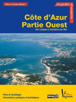 Cover of the book Côte d’Azur - Partie Ouest, Des Lecques à Cavalaire-sur-Mer by Rod Heikell, Lucinda Heikell