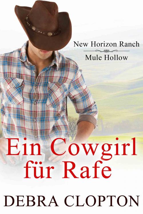 Cover of the book Ein Cowgirl für Rafe by Debra Clopton, Jeannette Bauroth, DCP Publishing