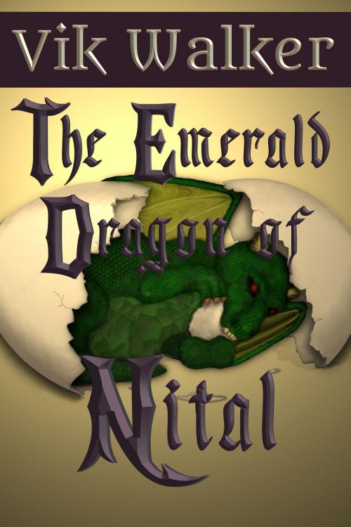 Cover of the book The Emerald Dragon of Nital by Vik Walker, KatvikBooks