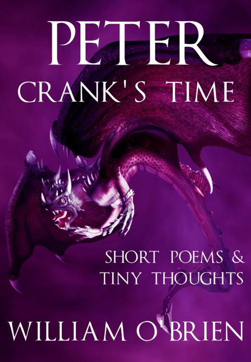 Cover of the book Peter - Crank's Time (Peter: A Darkened Fairytale, Vol 5) by William O'Brien, Devic Rise