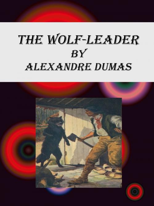 Cover of the book The Wolf-Leader by Alexandre Dumas, cbook3289