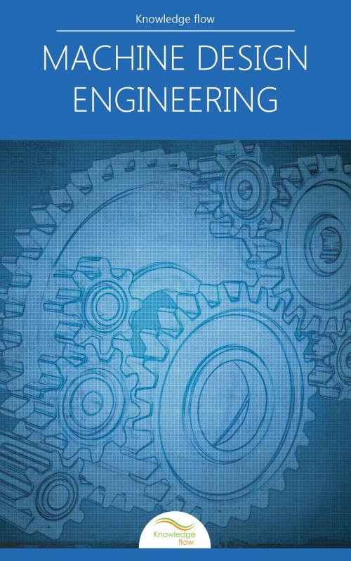 Cover of the book Machine Design Engineering by Knowledge flow, Knowledge flow