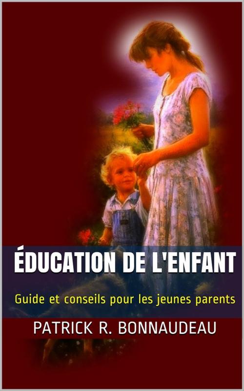 Cover of the book Education de l'Enfant. by Patrick R. Bonnaudeau, PRB