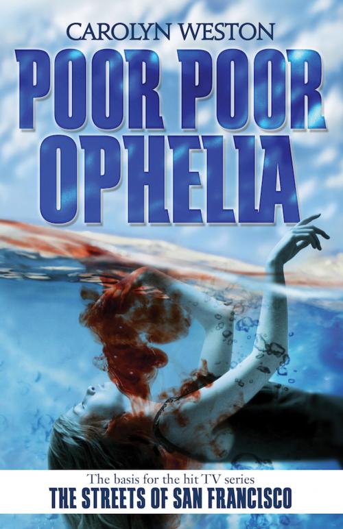 Cover of the book Poor Poor Ophelia by Carolyn Weston, Brash Books