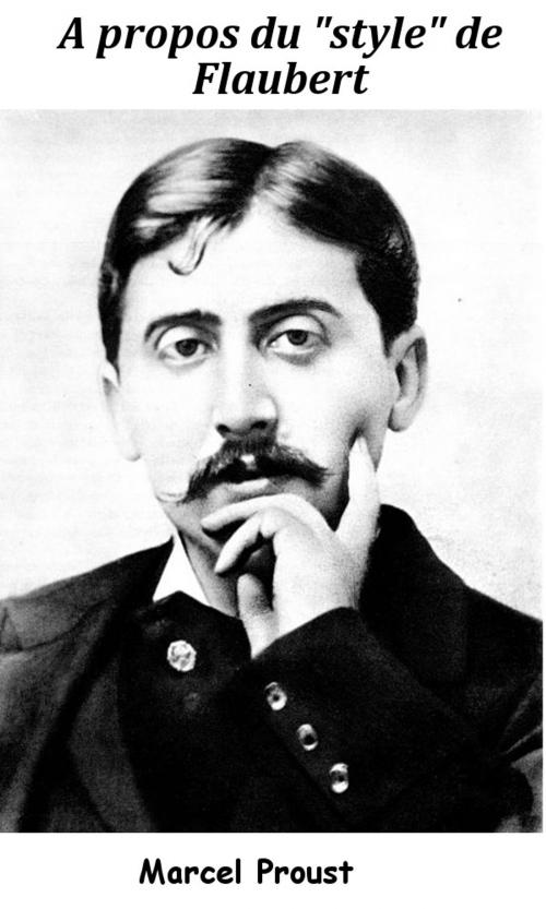 Cover of the book À propos du « style » de Flaubert by Marcel Proust, KKS