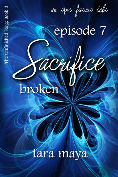 Cover of the book Sacrifice – Broken (Book 3-Episode 7) by Tara Maya, Misque Press