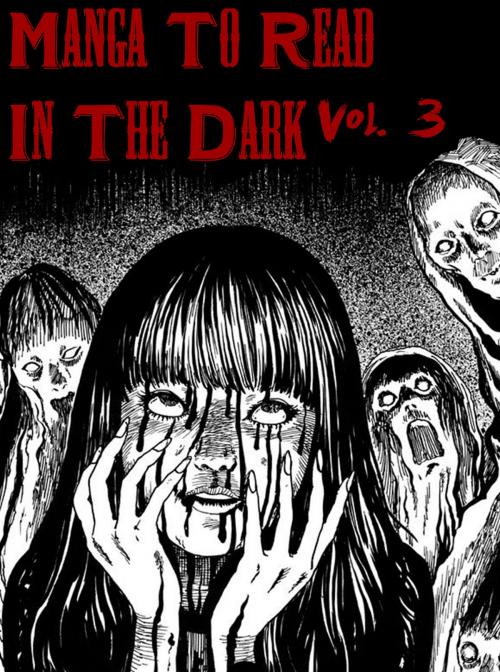 Cover of the book Manga To Read In The Dark Vol. 3 by Best Manga, Best Manga