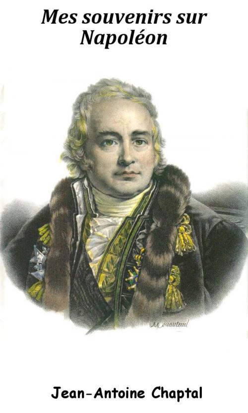 Cover of the book Mes souvenirs sur Napoléon by Jean-Antoine Chaptal, KKS