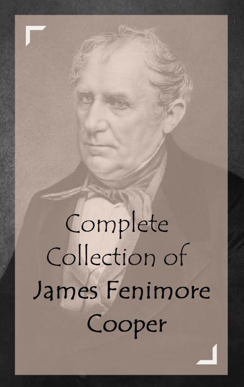Cover of the book Complete Collection of James Fenimore Cooper by James Fenimore Cooper, Classic Publishers