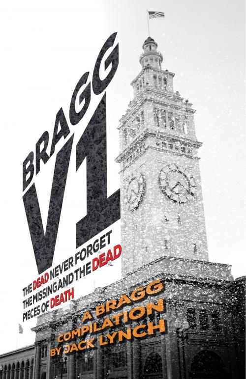 Cover of the book Bragg V1 by Jack Lynch, Brash Books