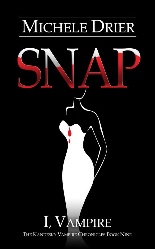 Cover of the book SNAP: I, Vampire by Michele Drier, Michele Drier