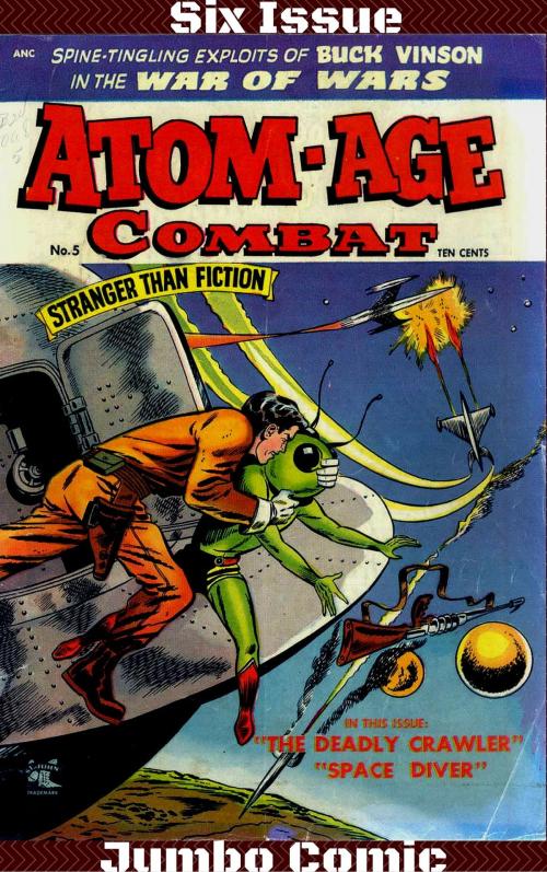 Cover of the book Atom-Age Combat Six Issue Jumbo Comic by Mort Drucker, JW Comics