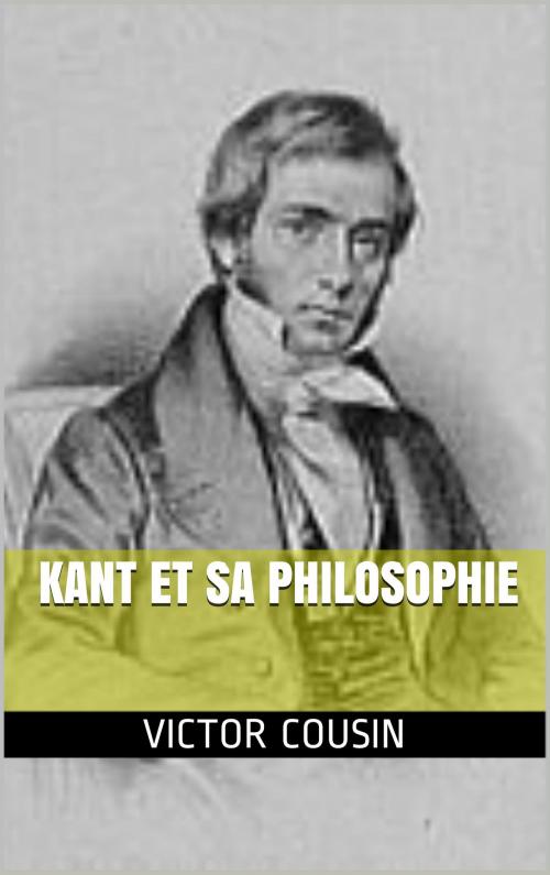 Cover of the book Kant et sa philosophie by Victor Cousin, jtaillasson