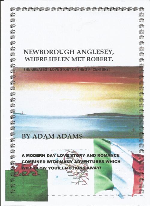 Cover of the book NEWBOROUGH, ANGLESEY, WHERE HELEN MET ROBERT. by ADAM ADAMS, RICHARD WOODS