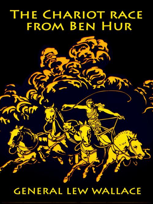 Cover of the book The Chariot race from Ben Hur by Lew Wallace, Ricardo Cebrian