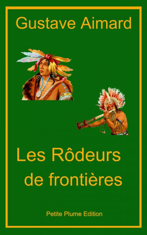 Cover of the book Lez Rôdeurs de frontières by Gustave Aimard, Petite Plume Edition