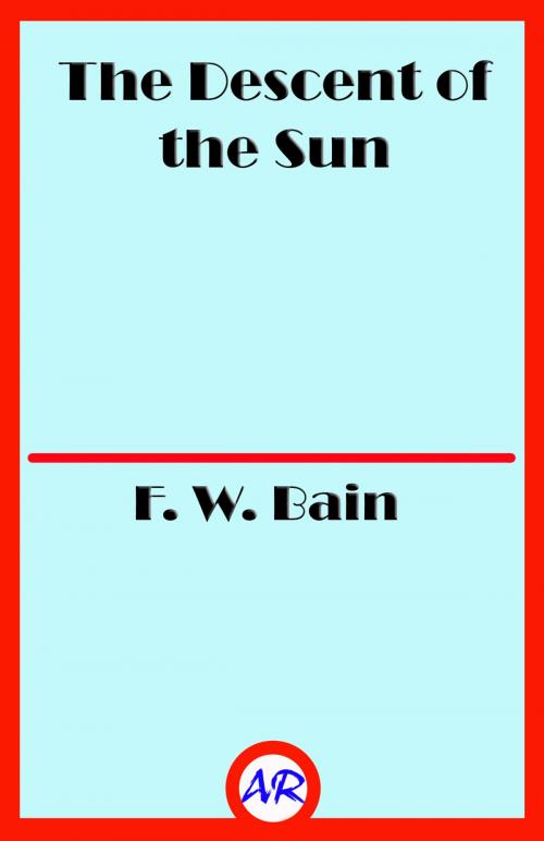Cover of the book The Descent of the Sun by F. W. Bain, @AnnieRoseBooks