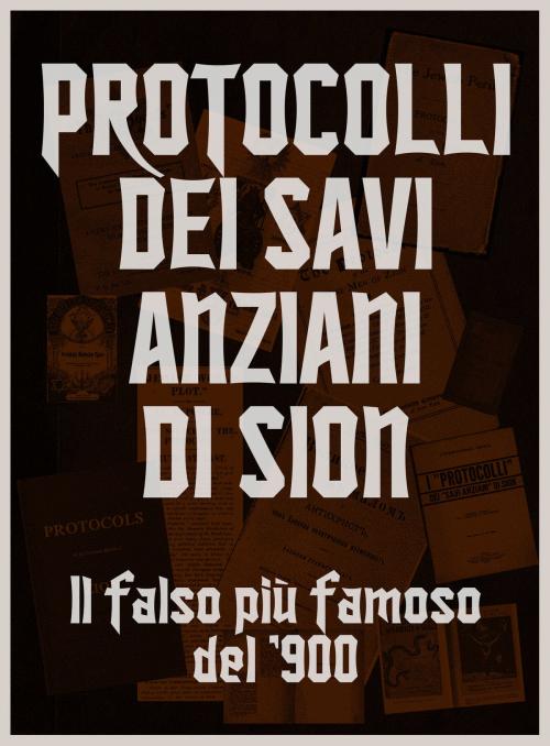 Cover of the book Protocolli dei Savi Anziani di Sion by Sergei Nilus, Jeremy Feldman, LA CASE Books