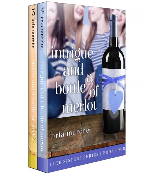 Cover of the book Like Sisters Series Books 4-5: A Romantic Comedy Box Set by Bria Marche, Bria Marche