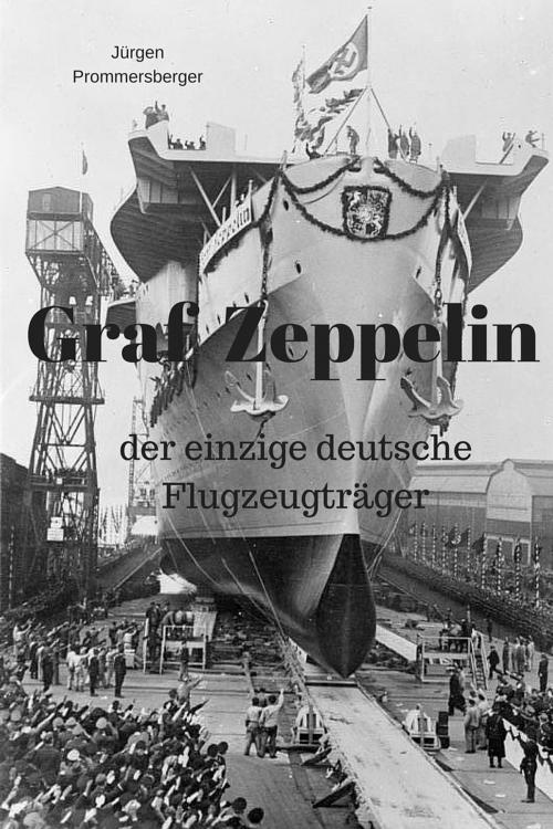 Cover of the book Graf Zeppelin by Jürgen Prommersberger, Jürgens e-book Shop