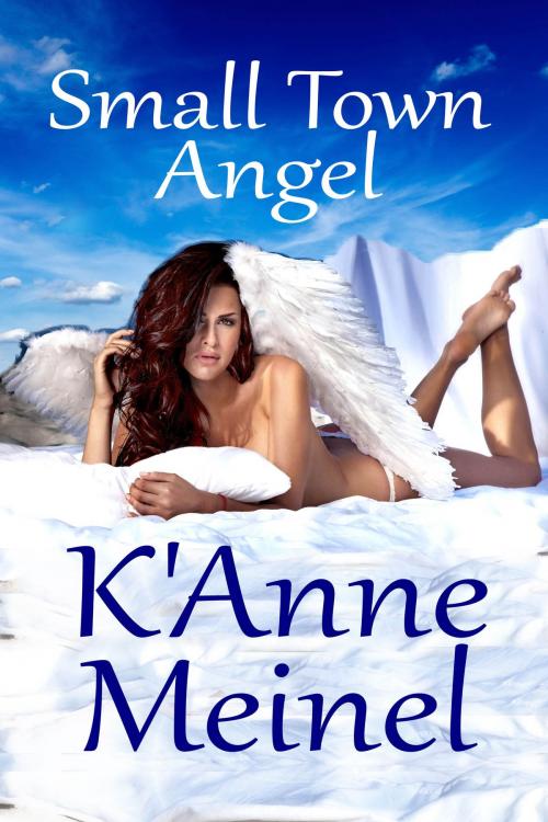 Cover of the book Small Town Angel by K'Anne Meinel, Shadoe Publishing