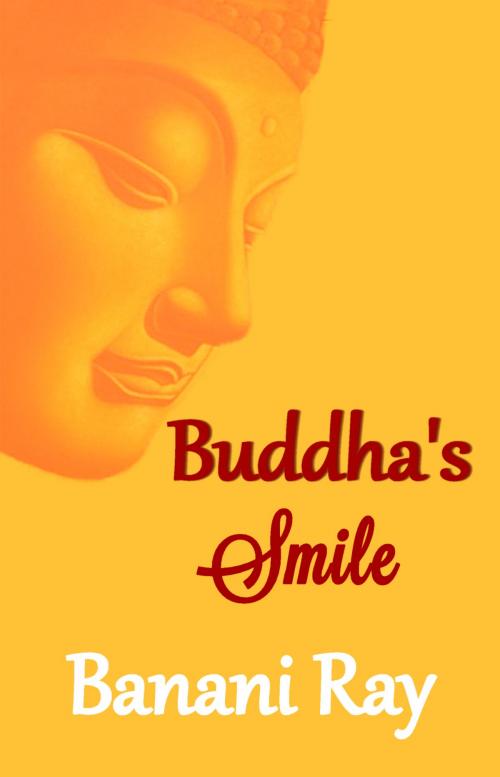 Cover of the book Buddha's Smile by BANANI RAY, INNER LIGHT PUBLISHERS