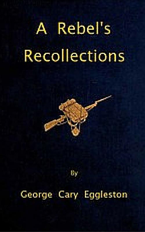 Cover of the book A Rebels Recollections by George Cary Eggelston, JW Publications